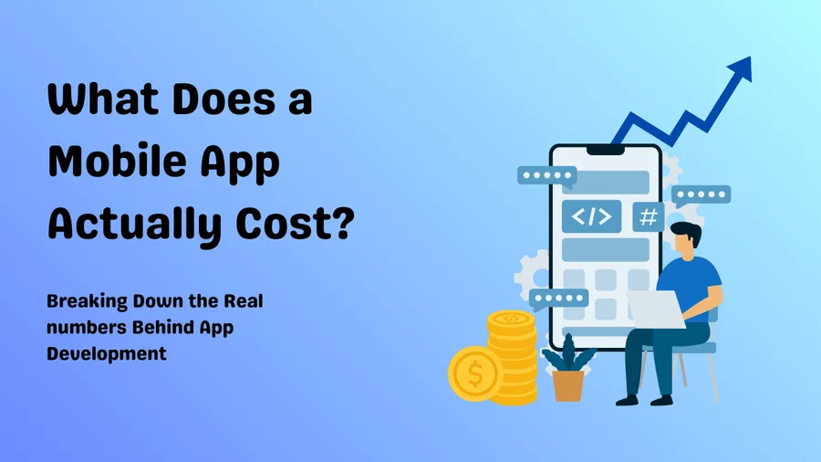 What Does a Mobile App Actually Cost?